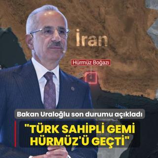 Bakan Uralo�lu son durumu a��klad�: T�rk sahipli gemi H�rm�z'� ge�ti