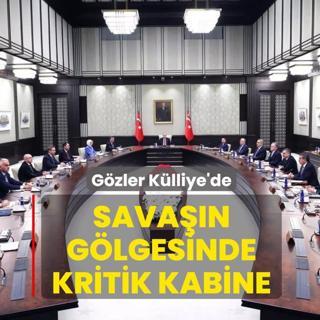 G�zler K�lliye'de! Sava��n g�lgesinde kritik Kabine