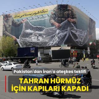 Pakistan'dan �ran'a ate�kes teklifi... Tahran H�rm�z i�in kap�lar� kapad�