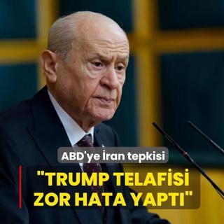 MHP Genel Ba�kan� Devlet Bah�eli: Trump ve Netanyahu telafisi zor bir hata yapt�