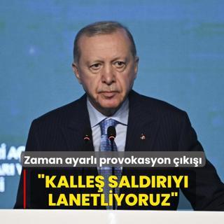 Zaman ayarl� provokasyon ��k���: Kalle� sald�r�y� lanetliyoruz