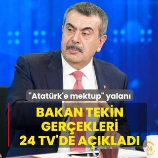 �Atat�rk'e mektup engelleniyor� tezvirat�... Bakan Tekin ger�ekleri 24 TV'de a��klad�