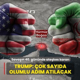 Sava��n 40. g�n�nde ate�kes karar�! Trump: �ok say�da olumlu ad�m at�lacak