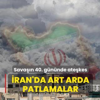 Sava��n 40. g�n�nde ate�kes karar�! �ran'daki adalarda art arda patlamalar
