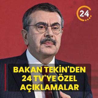 Milli E�itim Bakan� Yusuf Tekin'den 24 TV'ye �zel a��klamalar