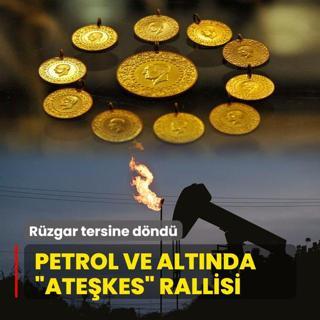 Petrol ve alt�nda �ate�kes� rallisi! R�zgar tersine d�nd�