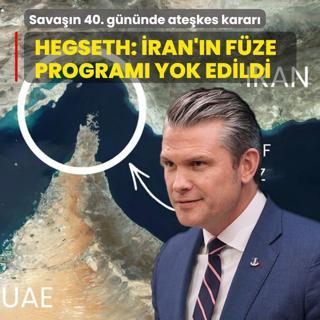 Sava��n 40. g�n�nde ate�kes karar�! Hegseth: �ran'�n f�ze program� yok edildi