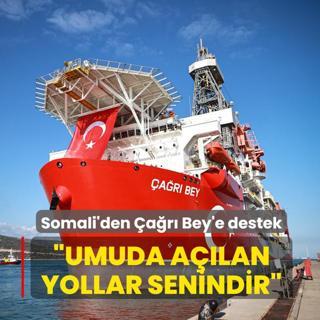 Somali'den �a�r� Bey'e destek... �Umuda a��lan yollar senindir�