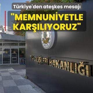 T�rkiye'den ABD-�ran ate�kesi mesaj�: Memnuniyetle kar��l�yoruz