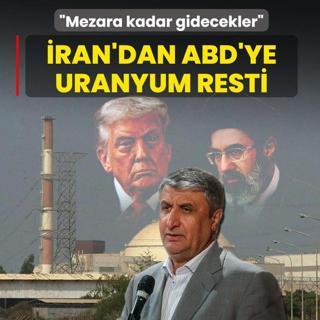 �ran'dan ABD'ye uranyum resti: Mezara kadar gidecekler