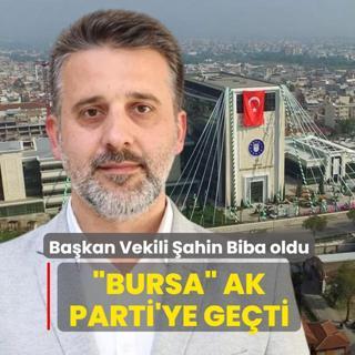 Bursa B�y�k�ehir Belediyesi AK Parti'ye ge�ti... Ba�kan Vekili �ahin Biba oldu