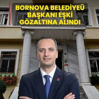 Bornova Belediye Ba�kan� E�ki g�zalt�na al�nd�
