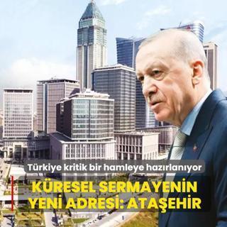 K�resel sermayenin yeni adresi: Ata�ehir