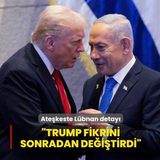 Ate�keste L�bnan detay�... �Trump fikrini sonradan de�i�tirdi�