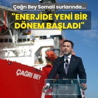 �a�r� Bey Somali surlar�nda... Bakan Bayraktar: Enerjide yeni bir d�nem ba�lad�