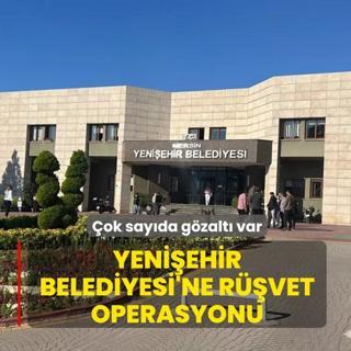 Yeni�ehir Belediyesi'ne r��vet operasyonu! �ok say�da g�zalt� var