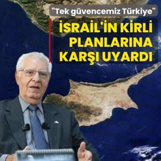 �srail'in kirli planlar�na kar�� uyard�: Tek g�vencemiz T�rkiye