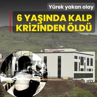 Y�rek yakan olay! 6 ya��ndaki �ocuk kalp krizinden �ld�
