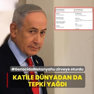 Katil Netanyahu'ya d�nyadan da tepki ya�d�: GenocidalNetanyahu zirveye oturdu
