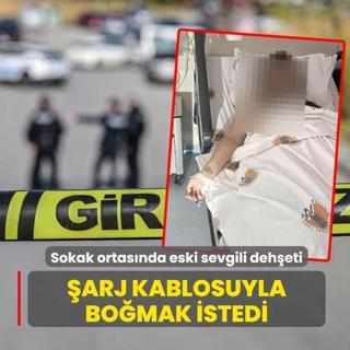 Sokak ortas�nda eski sevgili deh�eti: �arj kablosuyla bo�mak istedi