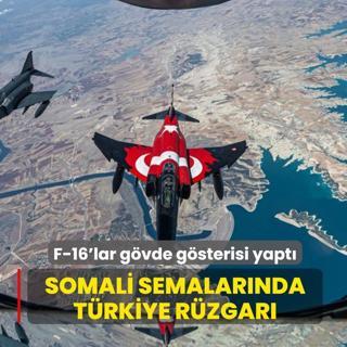 Somali semalar�nda T�rkiye r�zgar�...  F-16'lar g�vde g�sterisi yapt�