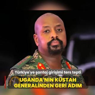 T�rkiye'ye �antaj giri�imi ters tepti! Uganda'n�n k�stah generalinden geri ad�m