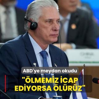 ABD'ye meydan okudu: �lmemiz icap ediyorsa �l�r�z