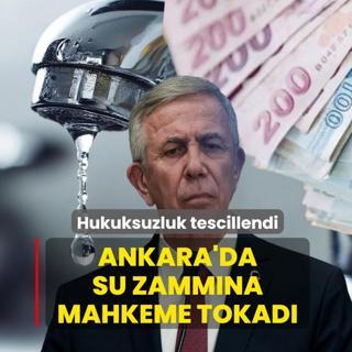 Ankara'da su zamm�na mahkeme tokad�! Hukuksuzluk tescillendi