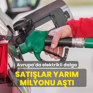 Avrupa'da elektrikli dalga! Sat��lar yar�m milyonu a�t�
