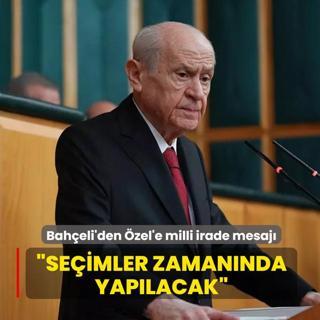 Bah�eli'den �zg�r �zel'e milli irade mesaj�: Se�imler zaman�nda yap�lacak
