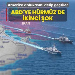 Amerika'ya H�rm�z'de ikinci �ok! ABD ablukas�n� delip ge�tiler