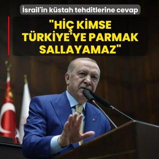 Ba�kan Erdo�an'dan �srail'in tehditlerine cevap: Hi� kimse T�rkiye'ye parmak sallayamaz
