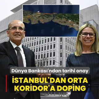 �stanbul'dan Orta Koridor'a doping: D�nya Bankas�'ndan tarihi onay