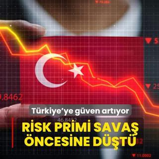 T�rkiye'ye g�ven art�yor: Risk primi sava� �ncesine d��t�