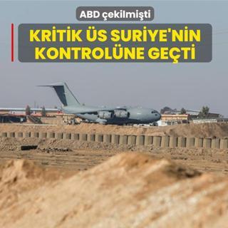 ABD �ekilmi�ti: Kritik �s Suriye'nin kontrol�ne ge�ti
