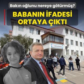 Bak�n o�lunu nereye g�t�rm��? Baban�n ifadesi ortaya ��kt�