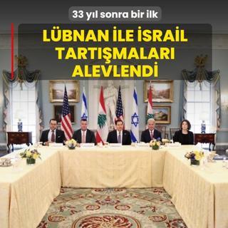 33 y�l sonra bir ilk! L�bnan ve �srail temas� tart��malar� alevlendirdi