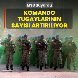 MSB duyurdu: Komando tugaylar�n�n say�s� art�r�l�yor