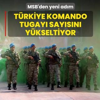 MSB'den yeni ad�m: Komando tugaylar� art�r�l�yor