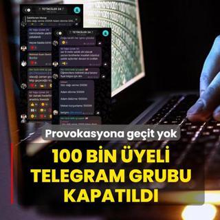 Provokasyona ge�it yok! 100 bin �yeli Telegram grubu kapat�ld�