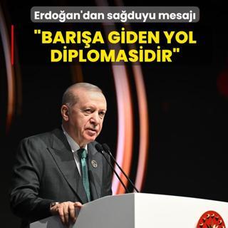 Ba�kan Erdo�an'dan sa�duyu mesaj�: Bar��a giden yol diplomasidir