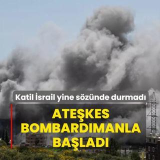Ate�kes bombard�manla ba�lad�! Katil �srail yine s�z�nde durmad�