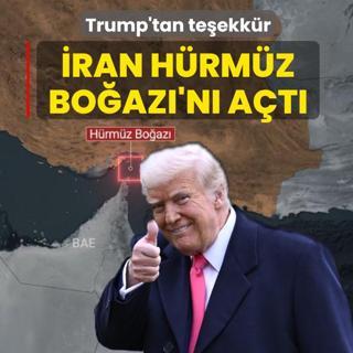 Trump'tan te�ekk�r: �ran H�rm�z Bo�az�'n� a�t�