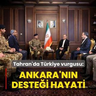 Tahran'da T�rkiye vurgusu: Ankara'n�n deste�i hayati �nemde