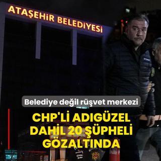 Belediye de�il r��vet merkezi: CHP'li Ad�g�zel dahil 20 ��pheli g�zalt�nda