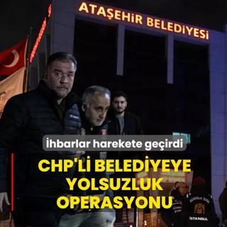 CHP'li belediyeye yolsuzluk operasyonu! �hbarlar harekete ge�irdi