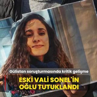 G�listan Doku soru�turmas�nda kritik geli�me: Eski Vali Sonel'in o�lu tutukland�