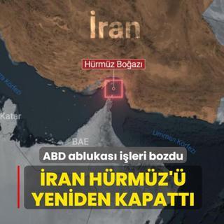 ABD ablukas� i�leri bozdu! �ran H�rm�z'� yeniden kapatt�