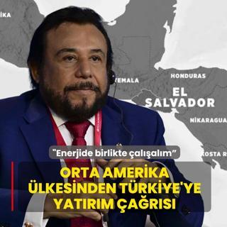 Orta Amerika �lkesinden T�rkiye'ye yat�r�m �a�r�s�! �Enerjide birlikte �al��al�m 