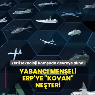 Yabanc� men�eli ERP'ye �KOVAN� ne�teri! Milli teknoloji kom�uda devreye al�nd�